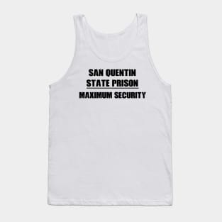 San Quentin novelty prison maximum security Tank Top